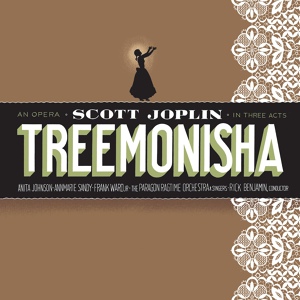 Обложка для Paragon Ragtime Orchestra and Singers, LaErma White, Rick Benjamin - Treemonisha: Appendix: Scott Joplin's Treemonisha Preface