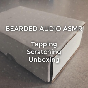 Обложка для Bearded Audio ASMR - Unboxing