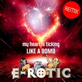 Обложка для E-Rotic - My Heart Is Ticking Like a Bomb