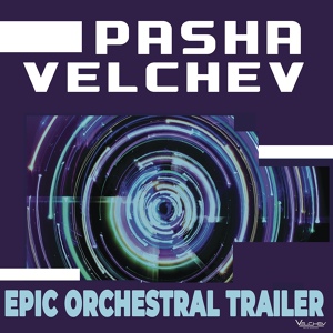 Обложка для Pasha Velchev - Reviving Epic Trailer