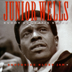 Обложка для Junior Wells, Buddy Guy, Otis Spann - Trouble Don't Last Always