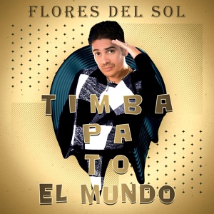 Обложка для Flores Del Sol - Timba pa to el Mundo