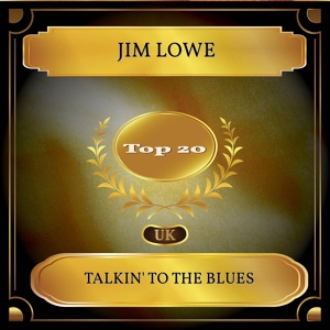 Обложка для Jim Lowe - Talkin' To The Blues