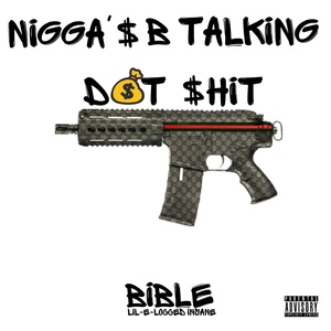 Обложка для Bible Lil-E-Locced Insane - Nigga$ B Talking Dat $Hit