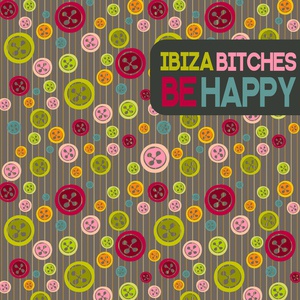 Обложка для Ibiza Bitches - Be Happy