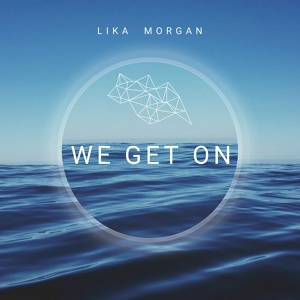 Обложка для Lika Morgan - We Get On