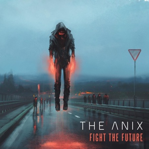 Обложка для The Anix - Fight The Future