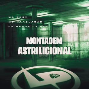 Обложка для Mc DDSV, MC Maroladão, DJ Menor da DZ7 - Montagem Astrílicional