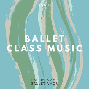 Обложка для Ballet Amor - Battements tendus I
