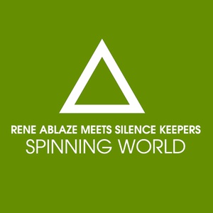 Обложка для Rene Ablaze Meets Silence Keepers - Spinning World
