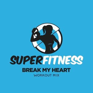 Обложка для SuperFitness - Break My Heart