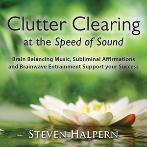 Обложка для Steven Halpern - Clutter Clearing at the Speed of Sound, Pt. 10