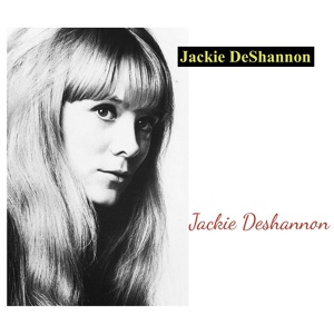 Обложка для Jackie Deshannon - I Wanna Go Home