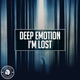 Обложка для Deep Emotion - I'm Lost