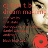 Обложка для DJ Ton TB - Dream Machine (First State Remix)