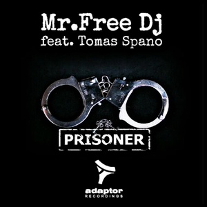 Обложка для Mr.Free DJ feat. Tomas Spano - Prisoner