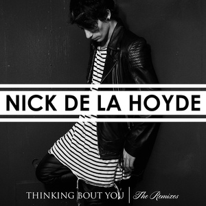 Обложка для Nick de la Hoyde - Thinking Bout You (DJCJ Remix)