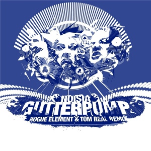 Обложка для Noisia Feat. Rebecca Riley (Bex Riley) - GutterPhunk (GutterPump) (Tom Real & Rogue Element Mix)
