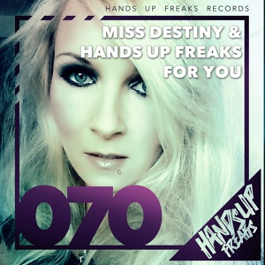 Обложка для Miss Destiny, Hands Up Freaks - For You