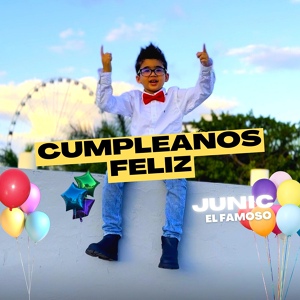 Обложка для Junic El Famoso - Cumpleaños Feliz