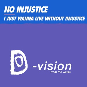 Обложка для No Injustice - I Just Wanna Live Without Injustice