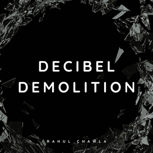 Обложка для Rahul Chawla - Decibel Demolition