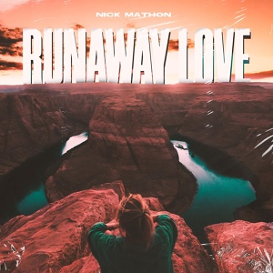 Обложка для Nick Mathon - Runaway Love