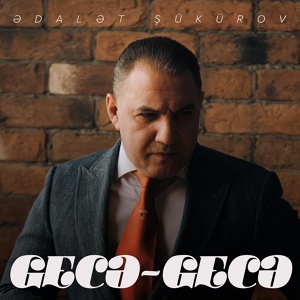 Обложка для Ədalət Şükürov - Gecə-Gecə