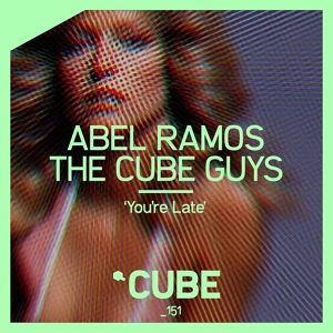 Обложка для Abel Ramos, The Cube Guys - You're Late