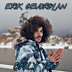 Обложка для Erik Gevorgyan - Only You