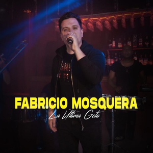 Обложка для Fabricio Mosquera, Lucas Bunnker - La Última Gota