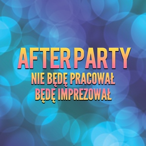 Обложка для After Party - Disco Polo - Nie bede pracowal