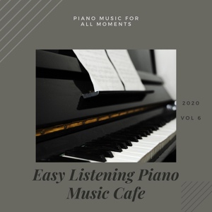 Обложка для Easy Listening Piano Music Cafe - Sweet Music to My Ears