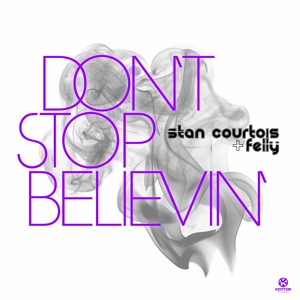 Обложка для Stan Courtois & Felly - Don't Stop Believin [Joyrney]
