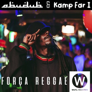Обложка для Abudub, Kamp Far - I - Força Reggae