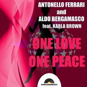 Обложка для Antonello Ferrari, Aldo Bergamasco feat. Karla Brown - One Love One Peace