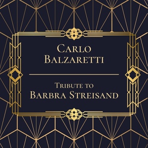 Обложка для Carlo Balzaretti - Tribute to Barbra Streisand
