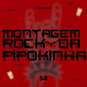 Обложка для DJ Twoz, mc pipokinha - Montagem Rock da Pipokinha 1.0