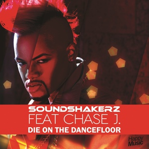 Обложка для Soundshakerz feat. Chase J - Die On The Dancefloor (Radio Edit) (www.song-2014.ru)