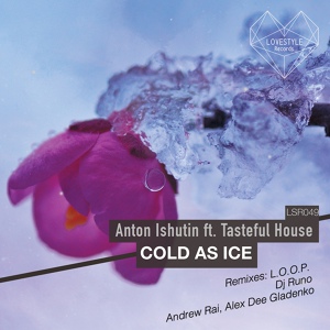 Обложка для Anton Ishutin feat. Tasteful House - Cold as Ice