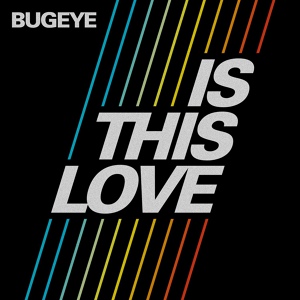 Обложка для Bugeye - Is This Love