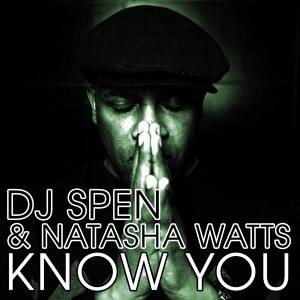 Обложка для DJ Spen feat. Natasha Watts - Know You (Digital LP Version)