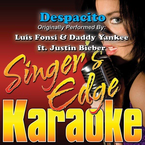 Обложка для Singer's Edge Karaoke - Despacito (Originally Performed by Luis Fonsi & Daddy Yankee Ft. Justin Bieber) [Instrumental]
