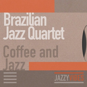 Обложка для Brazilian Jazz Quartet - Don't Get Around Much Anymore