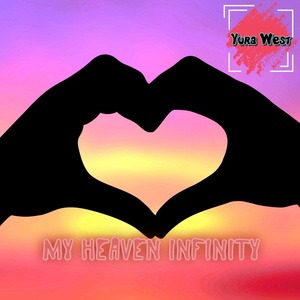 Обложка для Yura West - My Heaven Infinity