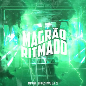 Обложка для Mc Gw, DJ Gustavo da Zl - Magrão Ritmado