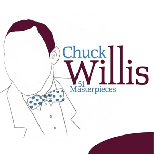 Обложка для Chuck Willis - My Story