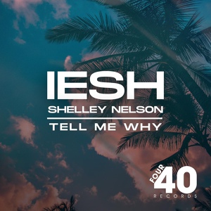 Обложка для IESH, Shelley Nelson - Tell Me Why