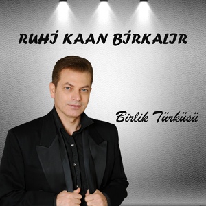 Обложка для Ruhi Kaan Birkalır - Kara Çadır İsmi Tutar