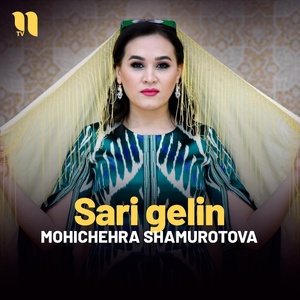 Обложка для Mohichehra Shamurotova - Sari gelin